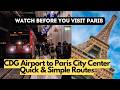 3 Easy Ways to Get to Paris City Center From CDG Airport | CDG Airport To Eiffel 2024