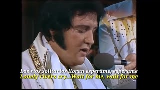 Unchained Melody - Elvis Presley (Subtítulos en Español + Lyrics) 1977