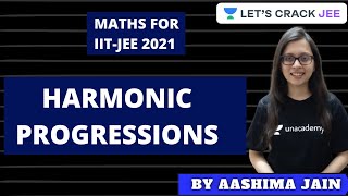 L7: Harmonic Progressions | Maths for IIT-JEE 2021 | by Aashima Jain