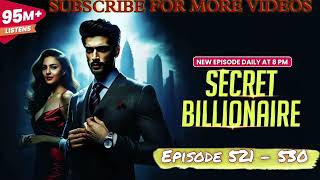 Secret Billionaire ( Episode . 521 - 530 ) #secretbillionaire