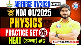 Airforce Practice Set 2025 | Heat (ऊष्मा) | NDA Physics Practice Set By Dharmendra Sir