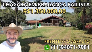 CHÁCARA C/ FRENTE P/ O ASFALTO EM BRAGANÇA PAULISTA SP R$1.350.000,00