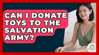 Can I Donate Toys To The Salvation Army? - Minimalist Home Life