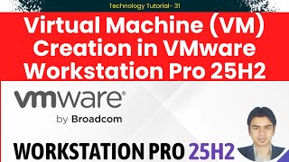 Virtual Machine (VM) Creation in VMware Workstation Pro 25H2 🔥 Step-by-Step Full Guide #VMware #vm