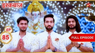 Oberois के घर आये Ganpati bappa! | Full Episode:85 | Ishqbaaz