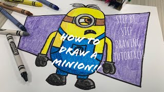 HOW TO DRAW A MINION!! (DESPICABLE ME DRAWING) Step By Step Minion Drawing Tutorial!!