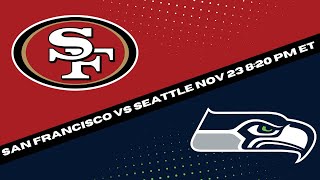 San Francisco 49ers vs Seattle Seahawks Prediction and Picks - NFL Thanksgiving Picks Week 12