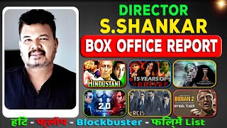 S Shankar Hit and Flop All Movies List (1993-2023) all Films Name & Verdict Year Wise Report