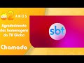 CHAMADA ESPECIAL DO SBT AGRADECENDO AS HOMENAGENS NA TV GLOBO | CHAMADA | SBT CHAMADAS PLUS