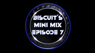 Biscuits Mini Mix - Episode 7