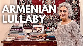 Armenian Lullaby from Chemishgezek, Dersim/Tunceli | By Arpi Mangassarian, Bourj Hammoud, Beirut