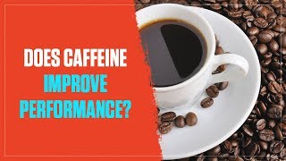 Does Caffeine Really Improve Workout Performance? A Simple Science-Based Answer (2017)