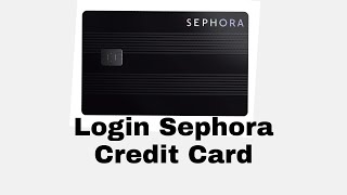 How to Login Sephora Credit Card? Sephora Credit Card Login/Sign In