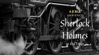 [ASMR] Ambience | Sherlock Holmes in the Train | 셜록 홈즈의 기차 | White Noise | Relaxing Assistants
