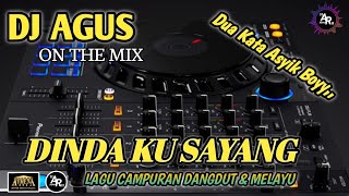 DJ AGUS TERBARU LAGU DINDA KU SAYANG FULL BASS FYP TIKTOK LAGU DANGDUT BEST SONG LAGU MELAYU CAMPUR