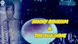 Sonny Renkum \u0026 The Burning - Fire In The Hole