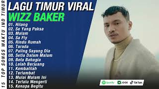 WIZZ BAKER FULL ALBUM TERBARU, HILANG | SE YANG PAKSA | LAGU TIMUR TERBARU 2025