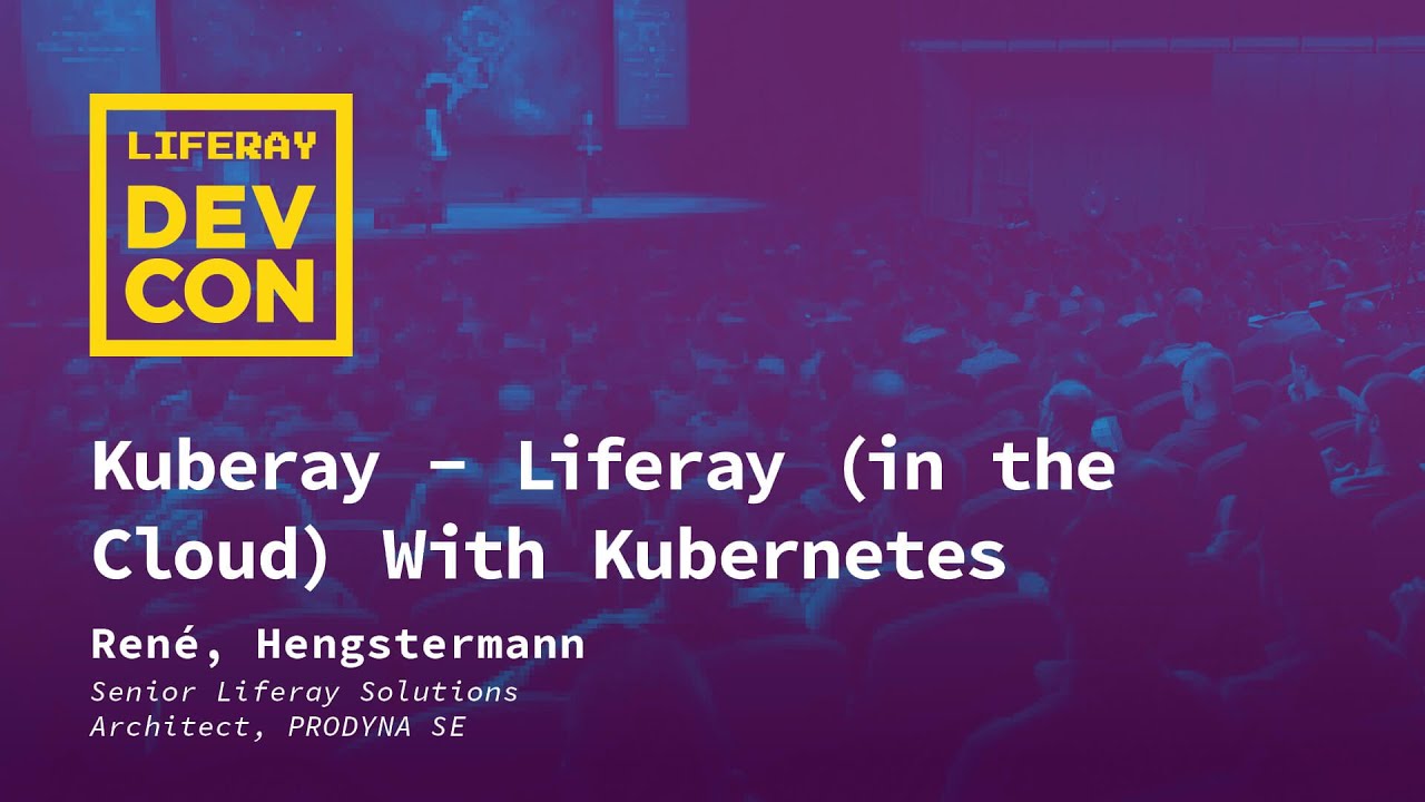 Kuberay Liferay In The Cloud With Kubernetes Youtube