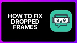 How To Fix Dropped Frames On Streamlabs Tutorial