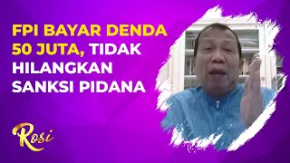 Denda 50 Juta FPI Hanya Sanksi Administratif - ROSI