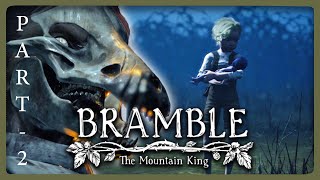 This Is Very Scary Now | Bramble: The Mountain King | Part - 2