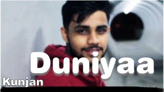 Duniyaa (Cover) | Luka Chuppi | Akhil | Kartik Aaryan | Kriti Sanon | Kunjan