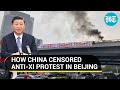 China censors ‘Beijing’ over rare anti-Xi Jinping protest; Govt denies stir ever took place