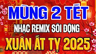 Đoản Xuân Ca Remix - Nhạc Xuân 2025 Sôi Động, Lk Nhạc Xuân Remix 2025, Mùng 2 Tết Mở Nghe Rộn Ràng