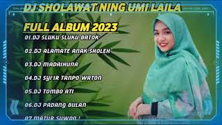 NING UMI LAILA - SHOLAWAT FULL ALBUM 2023 (Trending).