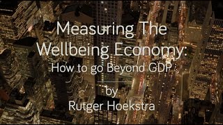 Measuring the Wellbeing Economy -Rutger Hoekstra