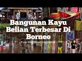 Bangunan Kayu Belian Terbesar Di Borneo||Pusat Kebudayaan Murut Sabah.