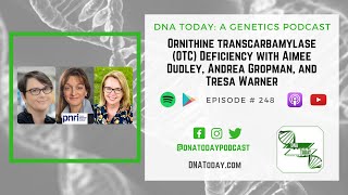 Ornithine transcarbamylase (OTC) deficiency with Aimée Dudley, Andrea Gropman, and Tresa Warner