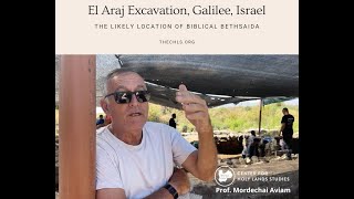 El Araj Excavation with CHLS - Biblical Bethsaida