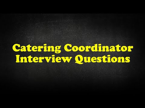 Catering Coordinator Interview Questions Youtube
