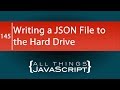Writing a JSON File to the Hard Drive