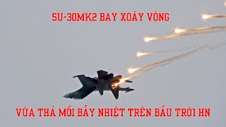 Lần đầu tiên trong năm nay Su-30 thả mồi bẫy nhiệt trên bầu trời Hà Nội