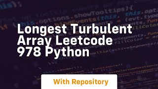 longest turbulent array leetcode 978 python