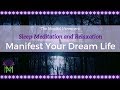 Manifest Your Dream Life / Sleep Meditation with Delta Waves / Mindful Movement