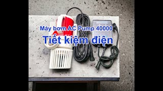 Sự độc đáo của máy bơm AC PUMP 40000 không phải ai cũng biết