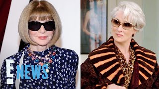 Anna Wintour Finally ADDRESSES Comparisons to Devil Wears Prada’s Miranda Priestly | E! News