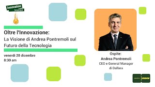 Oltre l'Innovazione: La Visione di Andrea Pontremoli sul Futuro della Tecnologia