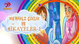 Meraklı Çocuk ve Annesinden Hikayeler - 1 - Kanal 7 Çocuk