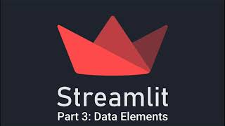 Streamlit Part 3: Mastering Data Elements in Python Web Apps