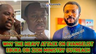 WHY THE HEAVY ATTACK ON EVANGELIST EBUKA OBI ZION MINISTRY OUTREACH