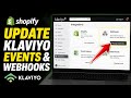 How to update Klaviyo events and webhooks for Shopify - Step By Step