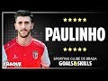 PAULINHO ● SC Braga ● Goals & Skills