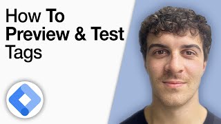 How to Preview and Test Tags in Google Tag Manager [2025 Full Guide]