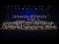 Concordia University Chicago and University of Pretoria Symphonic Wind Symphony Combined Concert