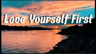 Love Yourself First | Official Audio