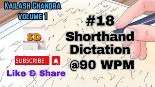 #18 | @90 wpm |  Shorthand Dictation | Kailash Chandra | 840 words | Volume 1